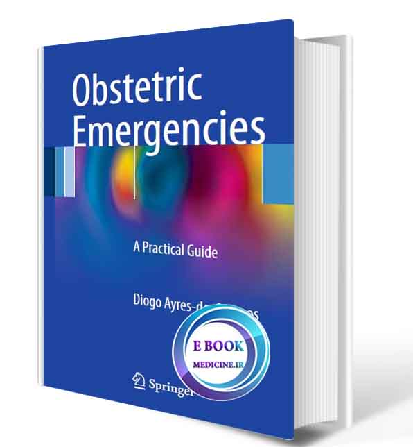 دانلود کتابObstetric Emergencies: A Practical Guide2017 (ORIGINAL PDF)